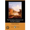 The Flourishing Of Romance And The Rise Of Allegory (Dodo Press) door George Saintsbury
