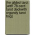 The Gilded Tarot [With 78-Card Tarot DeckWith Organdy Tarot Bag]