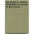 The Gospel In Ezekiel Illustrated In A Series Of Discourses. ...