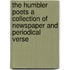 The Humbler Poets A Collection Of Newspaper And Periodical Verse