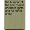 The Humour Of The Scot 'Neath Northern Lights And Southern Cross door James Inglis