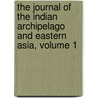 The Journal Of The Indian Archipelago And Eastern Asia, Volume 1 door James Richardson Logan