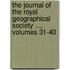 The Journal Of The Royal Geographical Society ..., Volumes 31-40