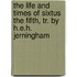 The Life And Times Of Sixtus The Fifth, Tr. By H.E.H. Jerningham
