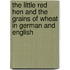 The Little Red Hen And The Grains Of Wheat In German And English