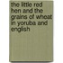 The Little Red Hen And The Grains Of Wheat In Yoruba And English