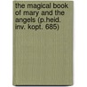The Magical Book of Mary and the Angels (P.Heid. Inv. Kopt. 685) door Marvin Meyer