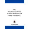 The Miscellaneous Works in Prose and Verse of George Hardinge V3 by George Hardinge