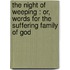The Night Of Weeping : Or, Words For The Suffering Family Of God