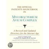 The Official Patient's Sourcebook On Mycobacterium Avium Complex door Icon Health Publications