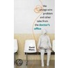 The Orange Wire Problem And Other Tales From The Doctor's Office by David Watts