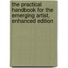 The Practical Handbook for the Emerging Artist, Enhanced Edition by Margaret Lazzari