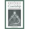 The Rhetoric of Courtship in Elizabethan Language and Literature door Catherine Bates