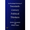 The Routledge Dictionary of Twentieth-Century Political Thinkers door Robert Benewick
