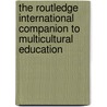The Routledge International Companion to Multicultural Education door James A. Banks