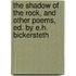 The Shadow Of The Rock, And Other Poems, Ed. By E.H. Bickersteth