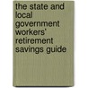 The State And Local Government Workers' Retirement Savings Guide door Bruce Stuart