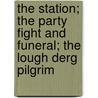 The Station; The Party Fight and Funeral; The Lough Derg Pilgrim door William Carleton