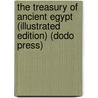 The Treasury Of Ancient Egypt (Illustrated Edition) (Dodo Press) door Arthur E.P.B. Weigall