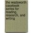The Wadsworth Casebook Series for Reading, Research, and Writing