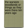 The Warwick Woodlands Or Things As They Were There Ten Years Ago by Henry William Herbert