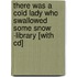 There Was A Cold Lady Who Swallowed Some Snow -library [with Cd]