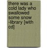 There Was A Cold Lady Who Swallowed Some Snow -library [with Cd] door Lucille Colandro