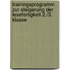 Trainingsprogramm zur Steigerung der Lesefertigkeit 2./3. Klasse