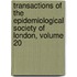 Transactions Of The Epidemiological Society Of London, Volume 20