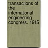 Transactions Of The International Engineering Congress, 1915 ... door Onbekend
