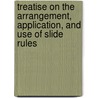 Treatise On The Arrangement, Application, And Use Of Slide Rules door Thomas Dixion