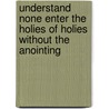 Understand None Enter The Holies Of Holies Without The Anointing door Unetha Anderson