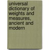 Universal Dictionary Of Weights And Measures, Ancient And Modern door John Henry Alexander