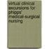 Virtual Clinical Excursions for Phipps' Medical-Surgical Nursing