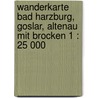 Wanderkarte Bad Harzburg, Goslar, Altenau mit Brocken 1 : 25 000 door Onbekend