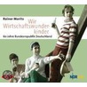 Wir Wirtschaftswunderkinder. 60 Jahre Bundesrepublik Deutschland by Rainer Moritz