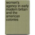Women's Agency In Early Modern Britain And The American Colonies