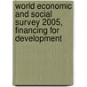 World Economic And Social Survey 2005, Financing For Development by Unknown