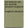 Wörterbuch der Kfz-Technik. Deutsch-Englisch / Englisch-Deutsch by Oswalda Ludwig