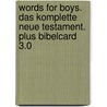 words for boys. Das komplette Neue Testament. Plus Bibelcard 3.0 door Onbekend