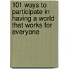 101 Ways To Participate In Having A World That Works For Everyone door Lyle Benson Smith