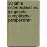30 Jahre österreichisches Ipr-gesetz - Europäische Perspektiven by Unknown