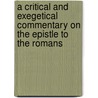 A Critical And Exegetical Commentary On The Epistle To The Romans door Onbekend