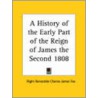 A History Of The Early Part Of The Reign Of James The Second 1808 door Right Honorable Charles James Fox
