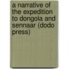 A Narrative of the Expedition to Dongola and Sennaar (Dodo Press) door George Bethune English