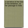 A Narrative of the Loss of the Winterton, on Her Passage to India by John Dale