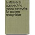 A Statistical Approach to Neural Networks for Pattern Recognition