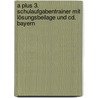 A Plus 3. Schulaufgabentrainer Mit Lösungsbeilage Und Cd. Bayern door Onbekend