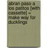 Abran Paso A los Patitos [With Cassette] = Make Way for Ducklings door Robert McCloskey