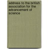 Address To The British Association For The Advancement Of Science by William Spottiswoode